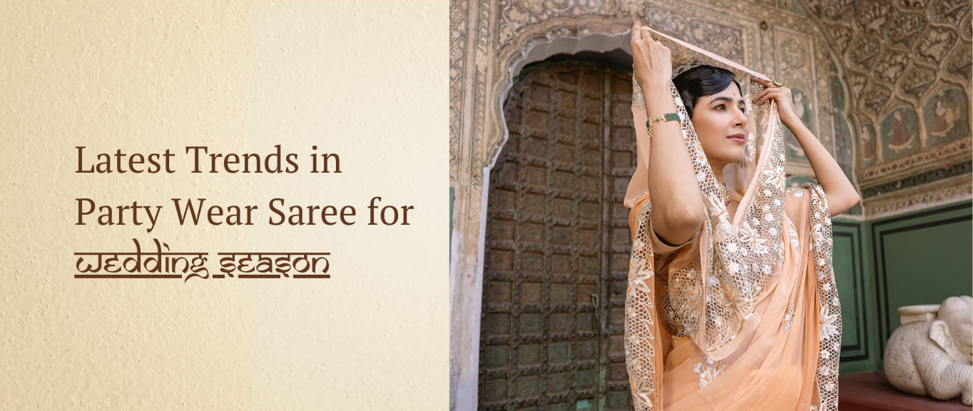 Latest Trends in Party Wear Saree for Wedding Season