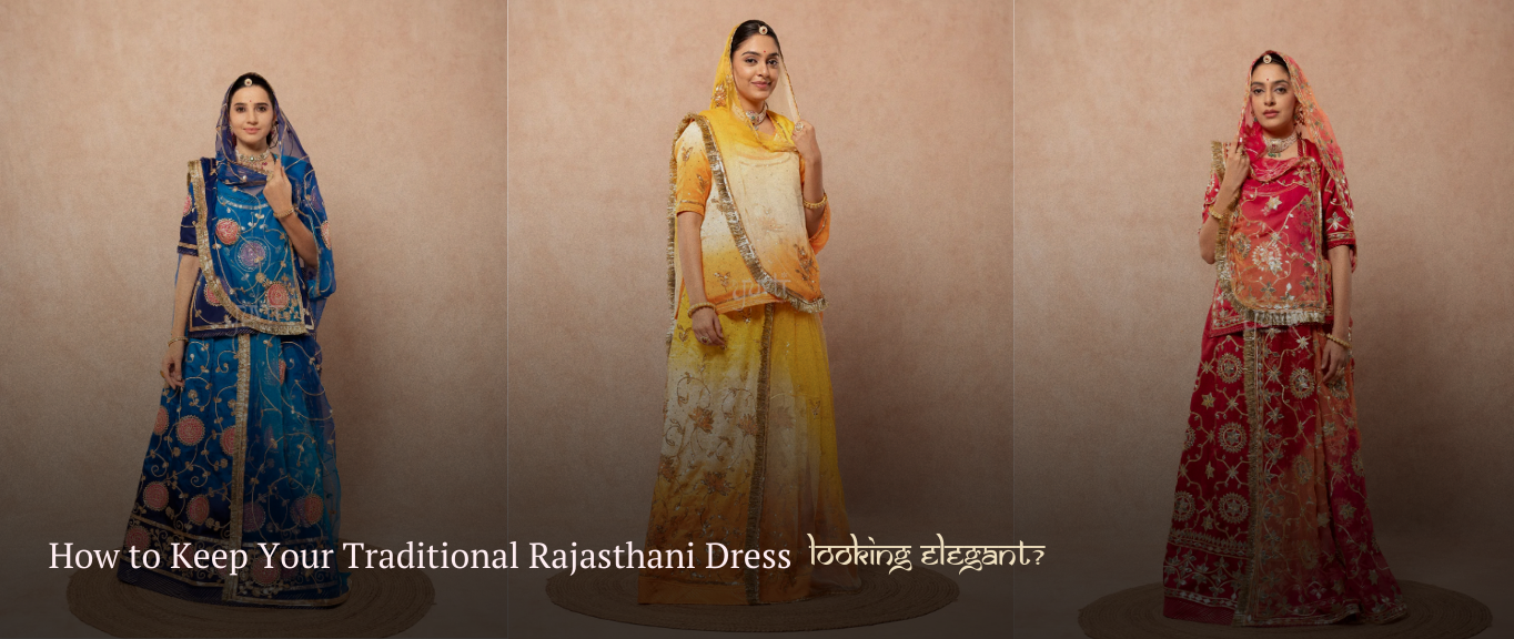 How to Keep Your Traditional Rajasthani Dress Looking Elegant?